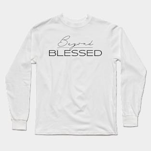 Beyond Blessed Christian Long Sleeve T-Shirt